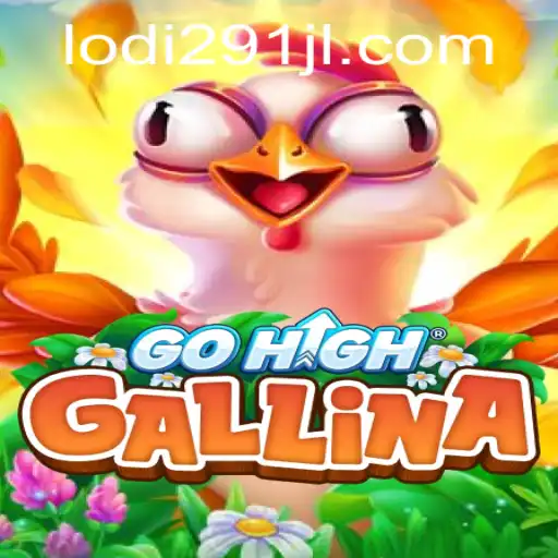Unveiling GoHighGallina: A New Gaming Experience with Lodi291