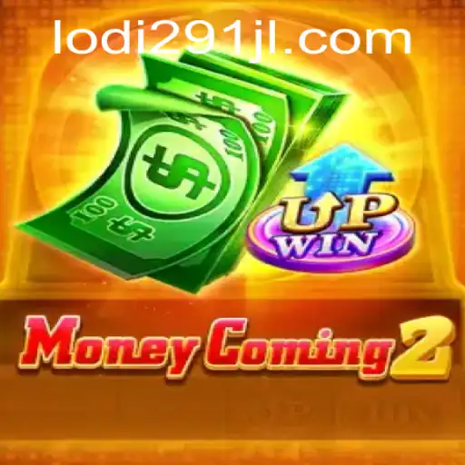 Mastering the Thrills of MoneyComing2: A Comprehensive Guide to Conquering Lodi291