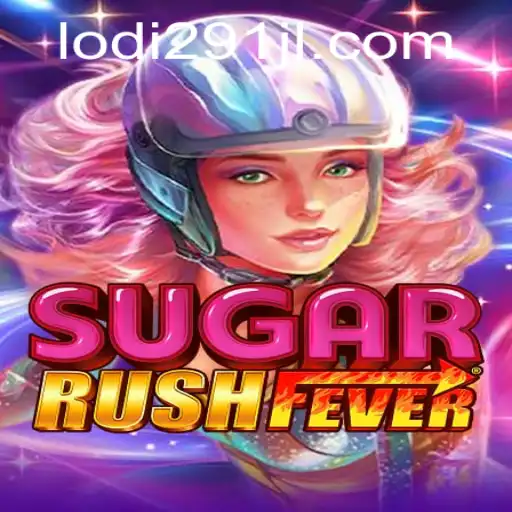 The Ultimate Guide to SugarRushFever and Its Thrilling Gameplay with Lodi291