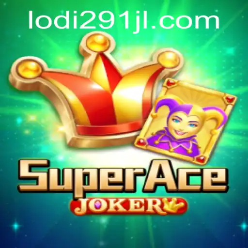 Explore the Exciting World of SuperAceJoker: The Game That's Taking Lodi291 by Storm